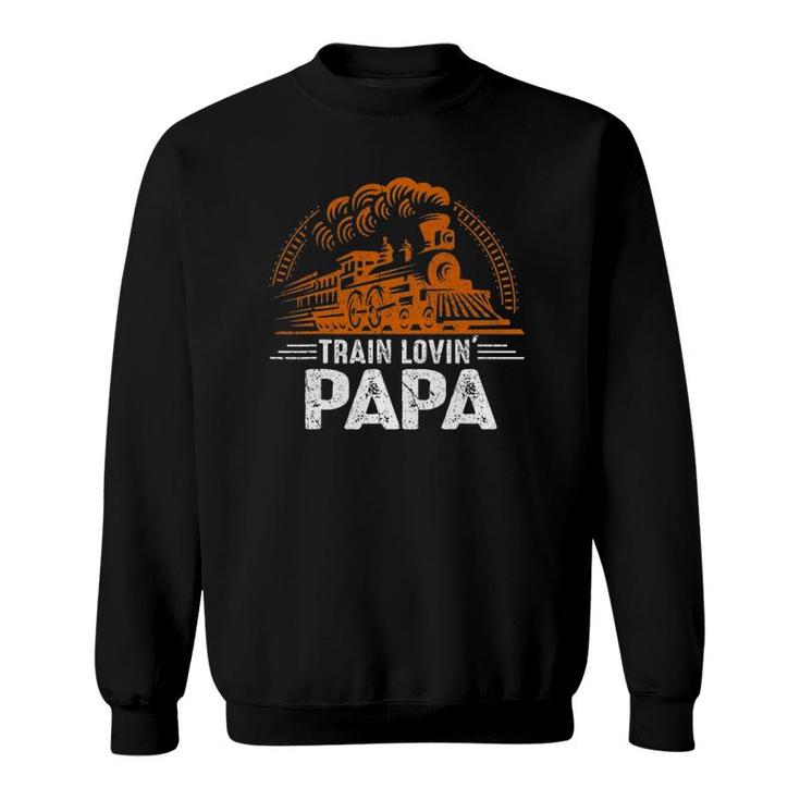 Mens Train Lovin' Papa - Papa Daddy Train Railroad Father's Day Gift Sweatshirt
