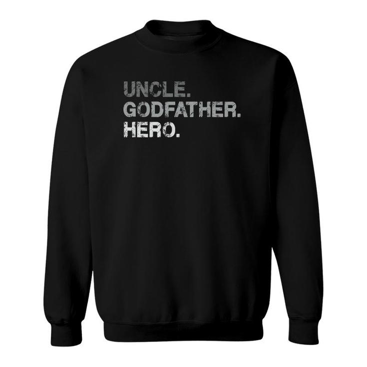 Mens Uncle Godfather Hero  & Gift For Uncles Cute Godfathers Sweatshirt