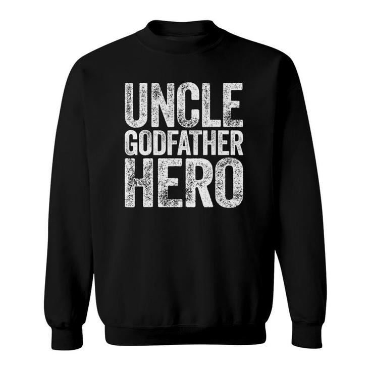 Mens Uncle Godfather Hero Gift Sweatshirt