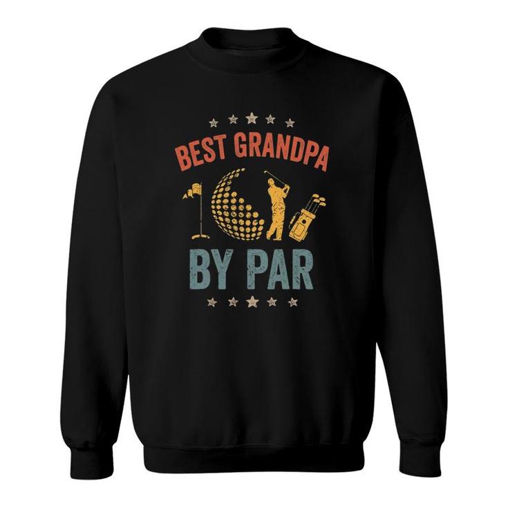Mens Vintage Best Grandpa By Par Father's Day Golf  Gift Sweatshirt
