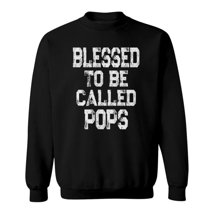 Mens Vintage Blessed To Be Called Pops Gift For Grandpa Sweatshirt