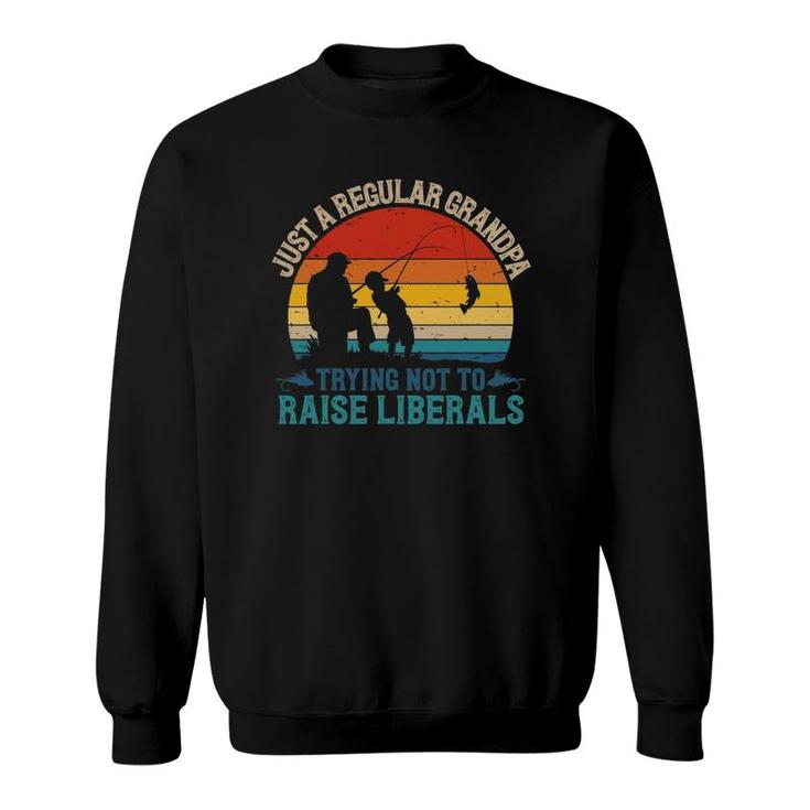 Mens Vintage Fishing Regular Grandpa Trying Not To Raise Liberals Sweatshirt