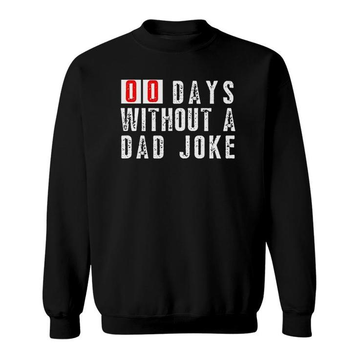 Mens Zero Days Without A Dad Joke Funny Father Statement Sweatshirt