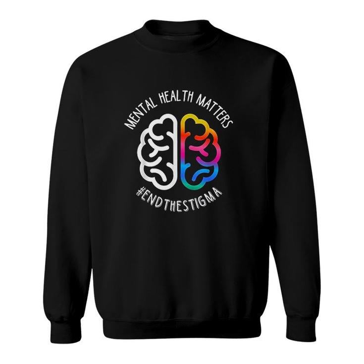 Mental Health Maters End Stigma New Sweatshirt