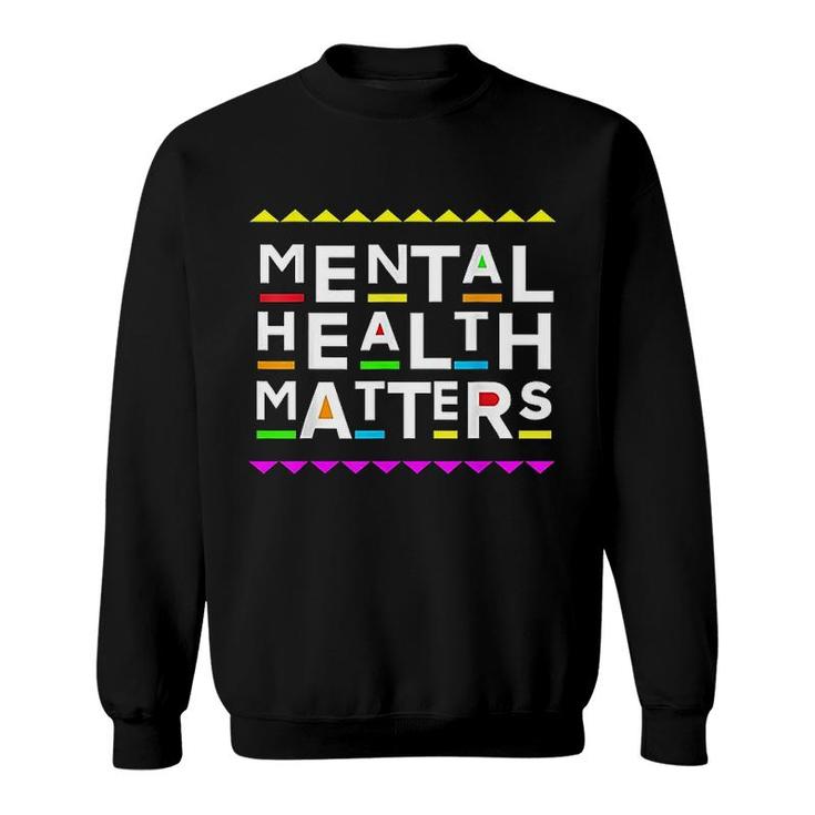 Mental Health Matters Retro 90's Style Sweatshirt