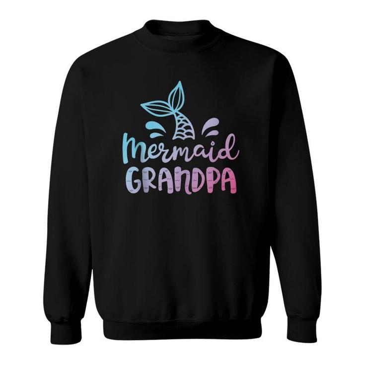 Mermaid Grandpa Funny Grandfather Family Matching Birthday  Sweatshirt
