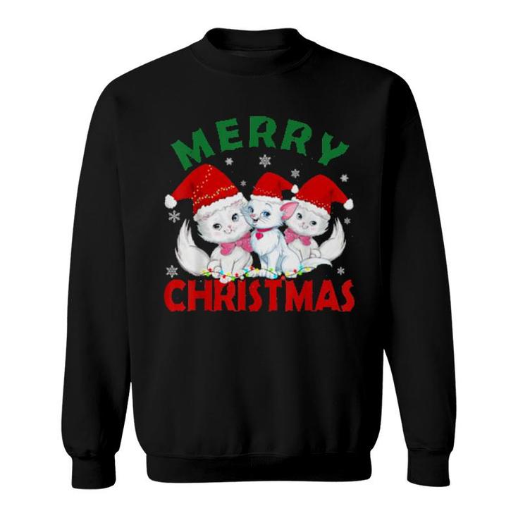 Merry Christmas Three Sweet Cats For All Cats Cat Xmas  Sweatshirt