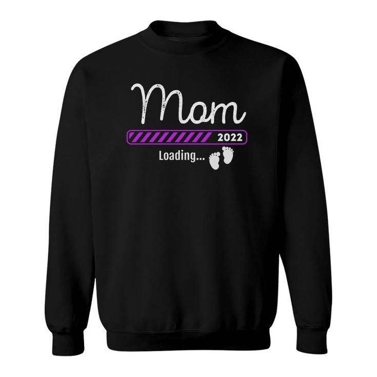 Mom 2022 Loading  New Mother Soon To Be Mommy Sweatshirt