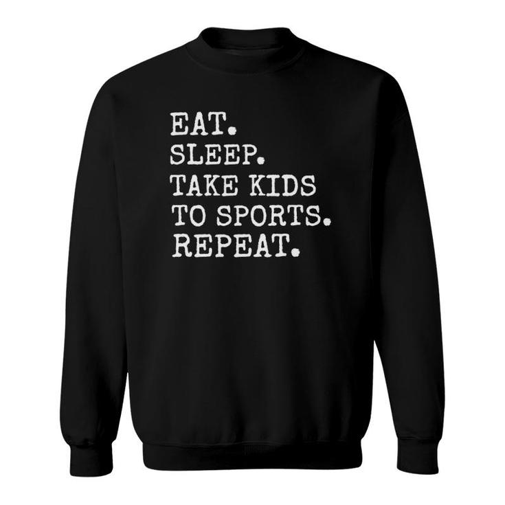 Mom Eat Sleep Take Kids To Sports Repeat Sweatshirt