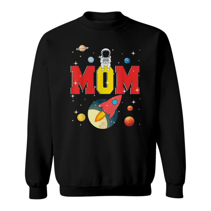 Mom Funny Birthday Space Astronaut Lover Family Gifts  Sweatshirt