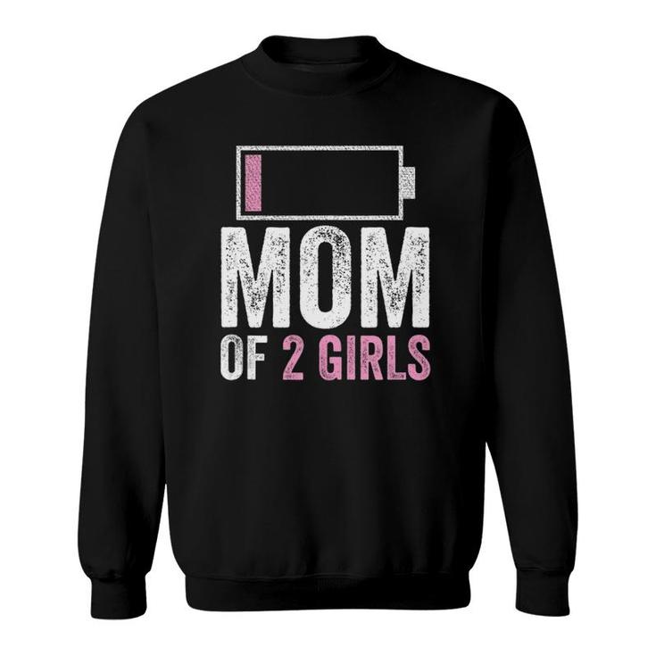 Mom Of 2 Girls Design Daughter Mother's Day Birthday Women Sweatshirt