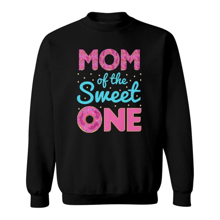 Mom Of Sweet One 1St Birthday Matching Family Donut  Sweatshirt
