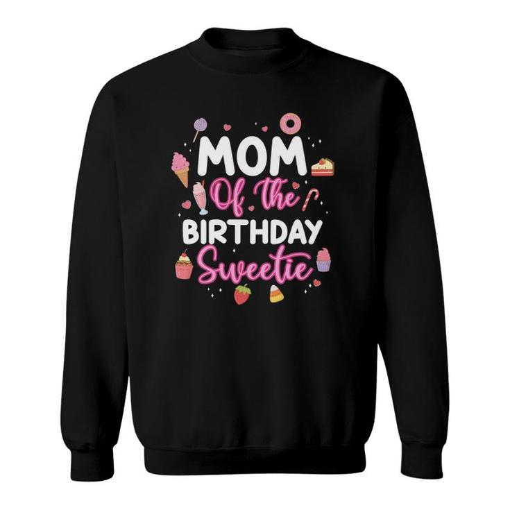 Mom Of The Birthday Sweetie B-Day Party Sweatshirt