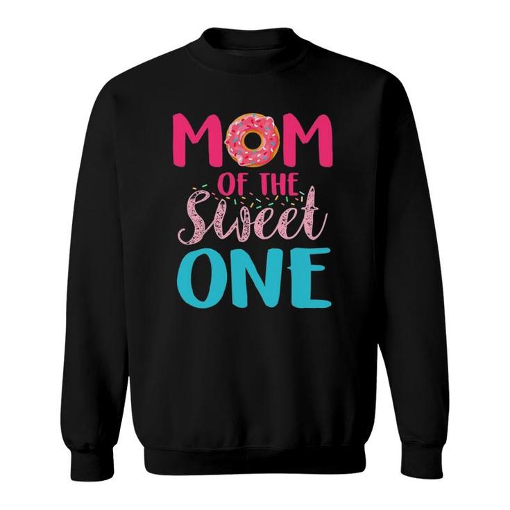 Mom Of The Sweet One Donut Lover Cute Mothers Day Sweatshirt