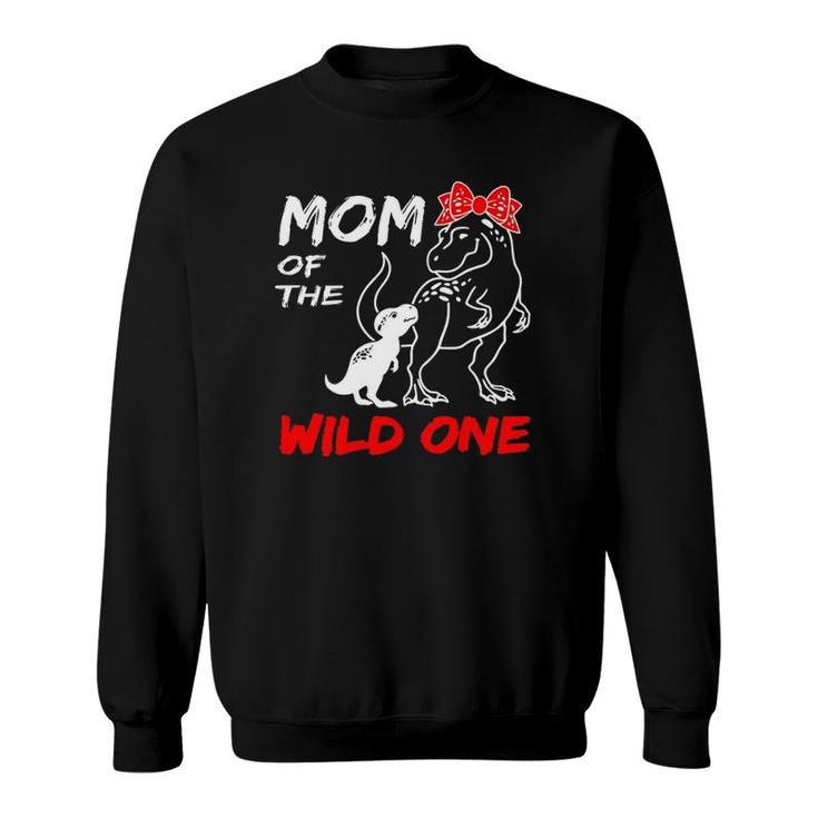 Mom Of The Wild One Mamasaurus Dinosaurrex Mothers Day Sweatshirt