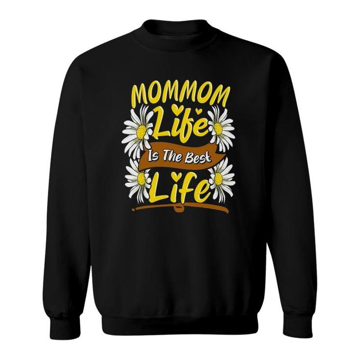 Mommom Life Is The Best Life Cute Grandma Mothers Day Gifts Sweatshirt