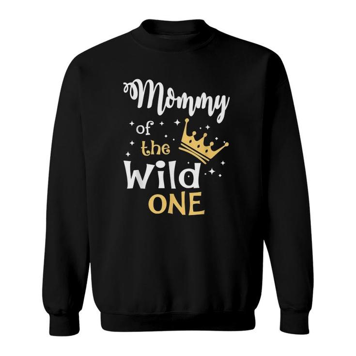 Mommy Of The Wild One  1St Birthday First Thing Mommy Sweatshirt