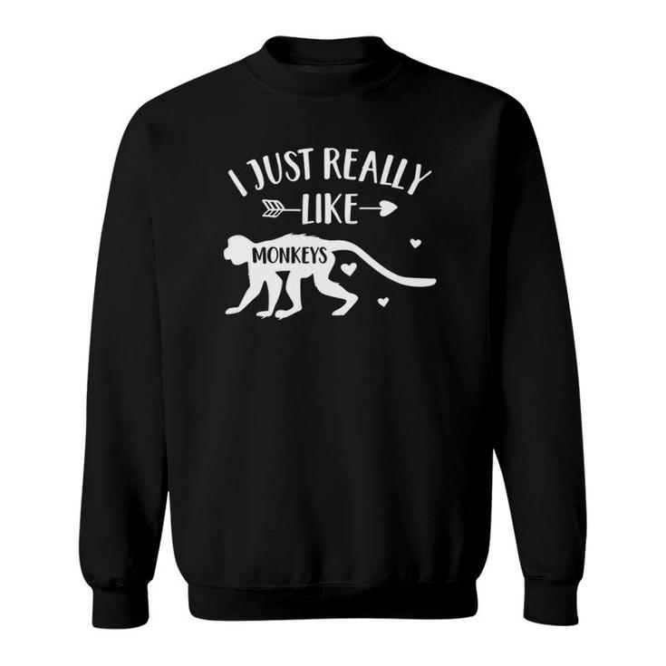 Monkey Lover Gift 'I Just Really Like Monkeys' Funny Monkey Sweatshirt