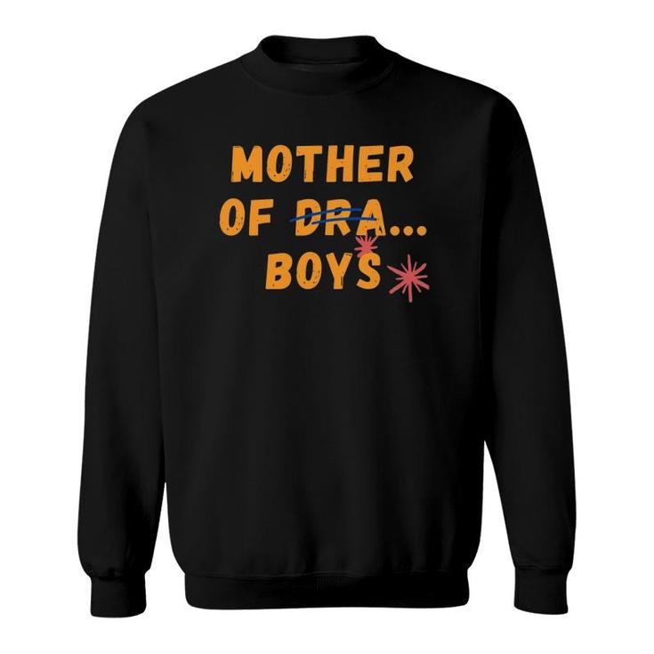Mother Of Boys  Mother Of Dra Boys Sweatshirt