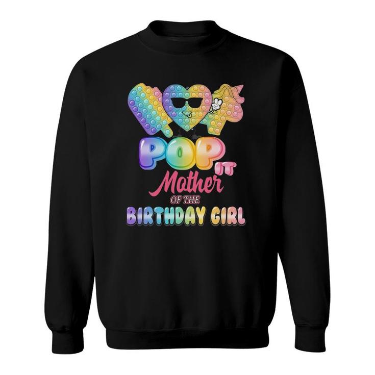 Mother Of The Birthday Pop It Girl Bday Party Funny Sweatshirt