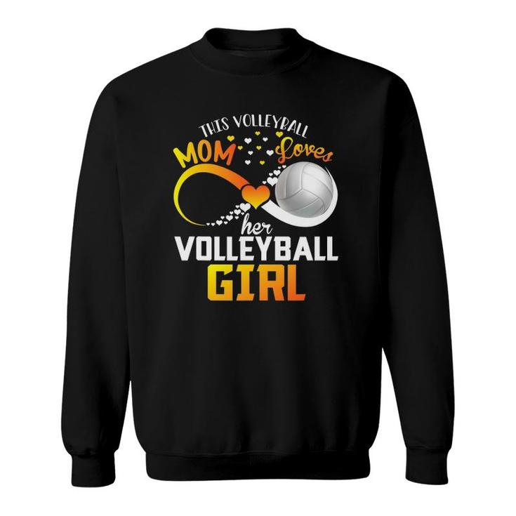 Mother This Volleyball Mom Loves Her Volleyball Girl Sweatshirt