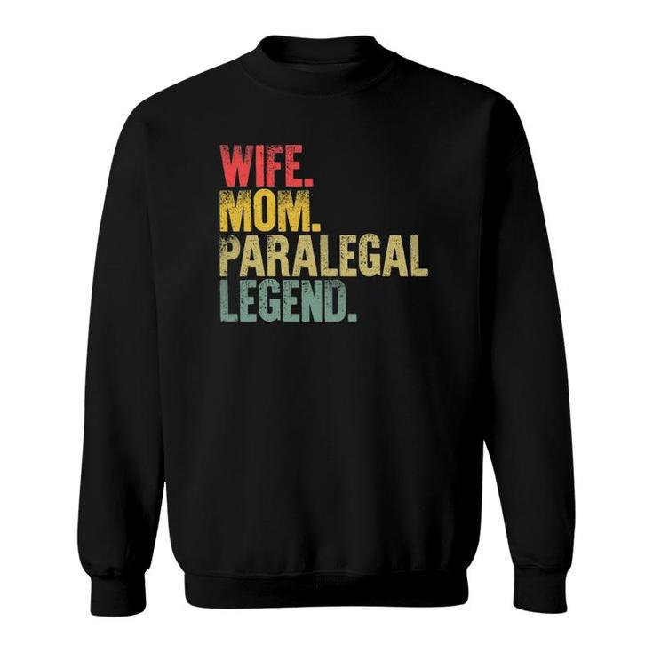 Mother Women Funny Gift Wife Mom Paralegal Legend Sweatshirt