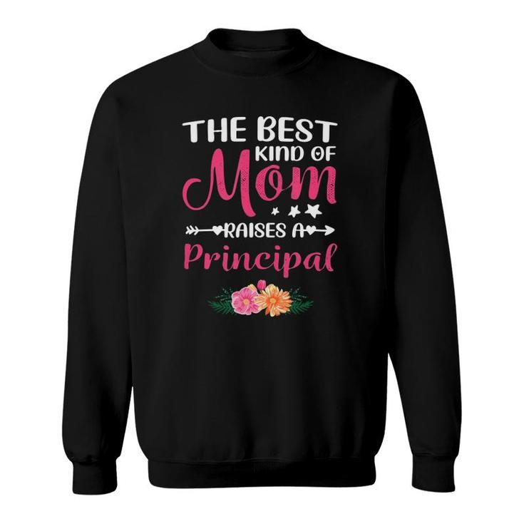 Mothers Day - Best Kind Of Mom Raises A Principal Sweatshirt