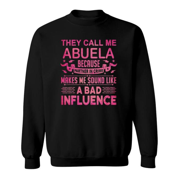 Mother's Day For Abuela Bad Influence Sweatshirt