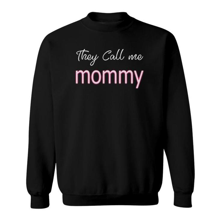 Mother's Day Stuff Mom Apparel American They Call Me Mommy Sweatshirt