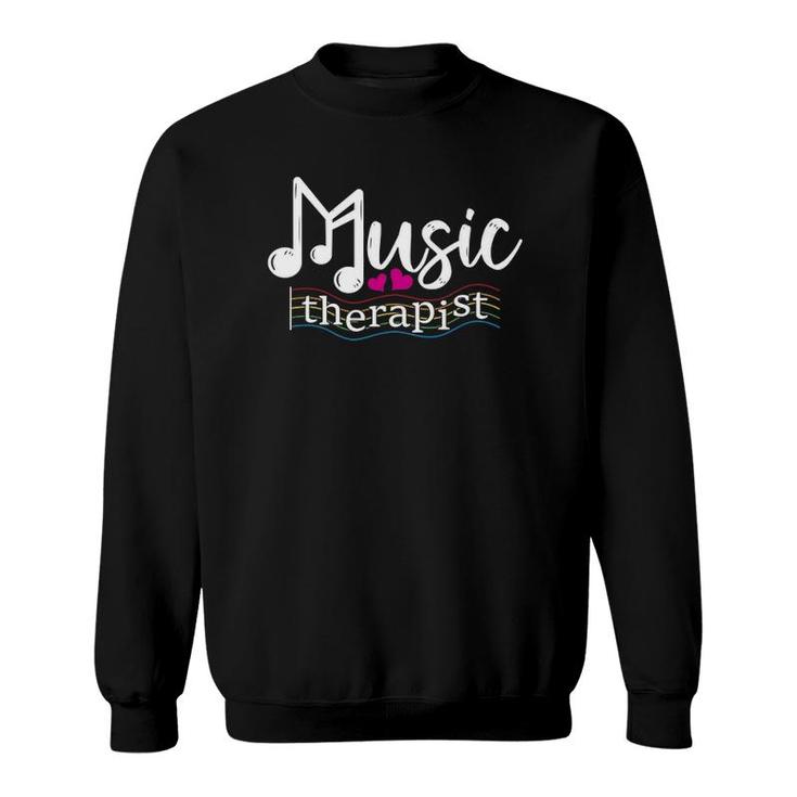 Music Therapist Musical Therapy Funny Music Teacher Sweatshirt