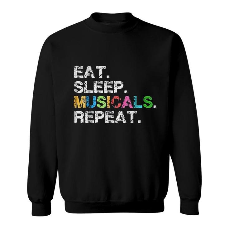Musicals Gift Eat Sleep Musicals Repeat Sweatshirt