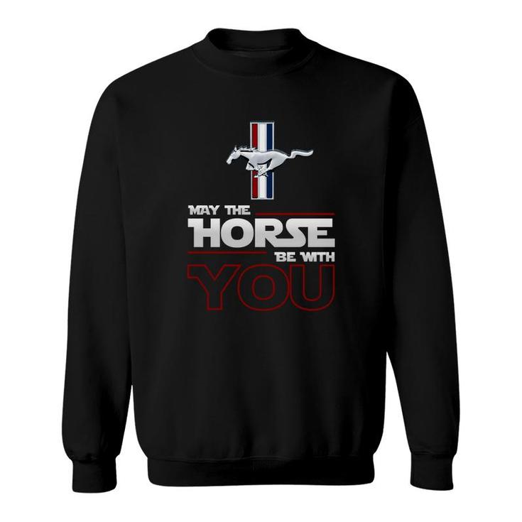 Mustang May The Horse Be With You Shirt Sweatshirt