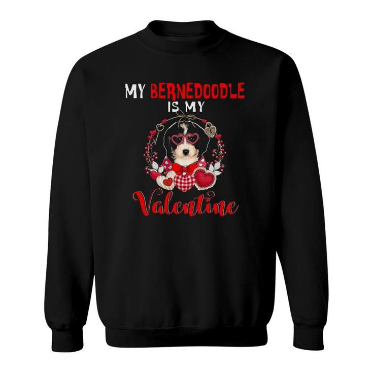 My Bernedoodle Is My Valentine Funny Dog Lover Sweatshirt