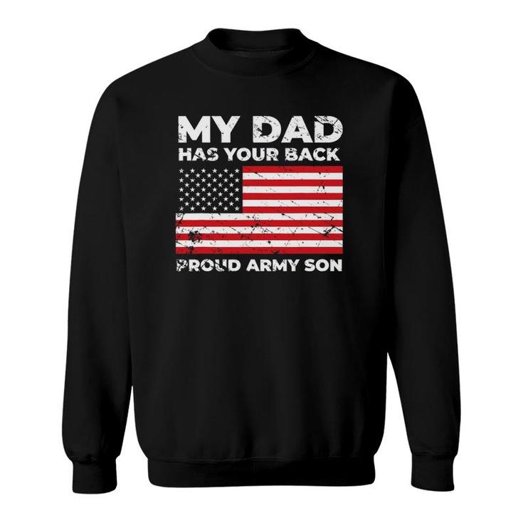 My Dad Has Your Back Proud Army Son Military Sweatshirt