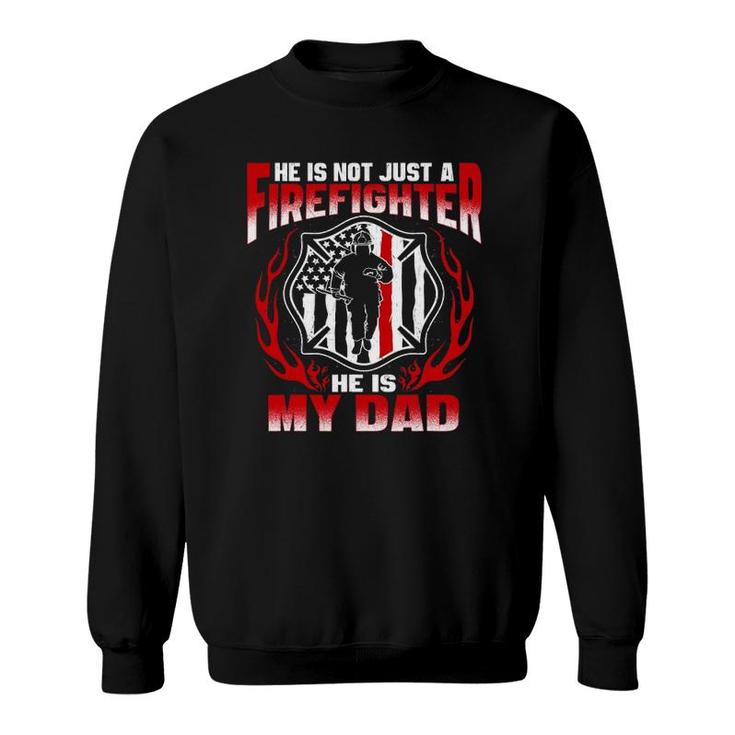 My Dad Is A Firefighter Hero Proud Fire Daughter Gifts Sweatshirt