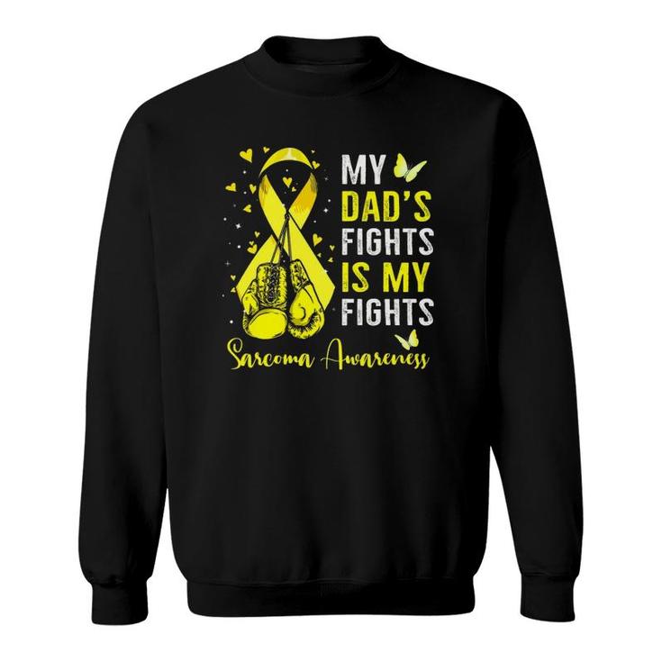My Dad's Fight Is My Fight Sarcoma Cancer Awareness Boxing Sweatshirt