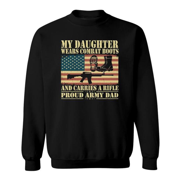 My Daughter Wears Combat Boots Proud Army Dad Father Gift  Sweatshirt