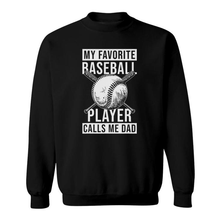My Favorite Baseball Player Calls Me Dad Fathers Day Gift Sweatshirt