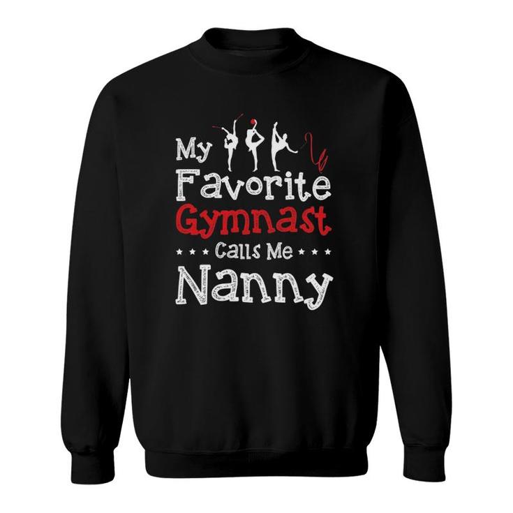 My Favorite Gymnast Calls Me Nanny Gymnastics Sweatshirt