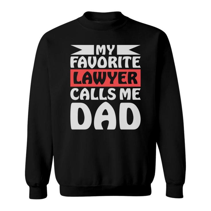 My Favorite Lawyer Calls Me Dad Young Decor Style Sweatshirt