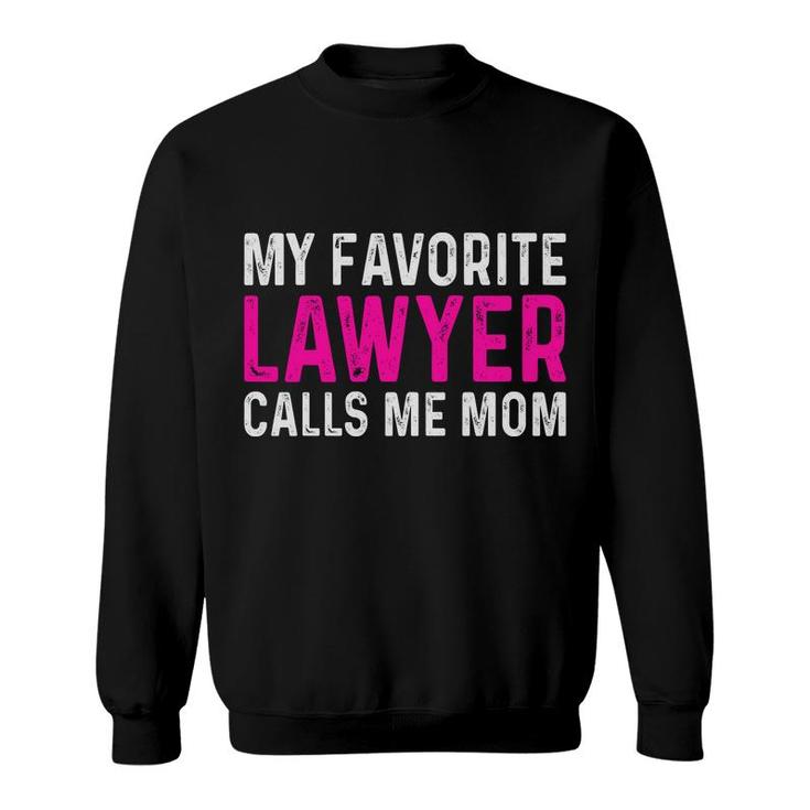 My Favorite Lawyer Calls Me Mom Pink Lawyer Sweatshirt