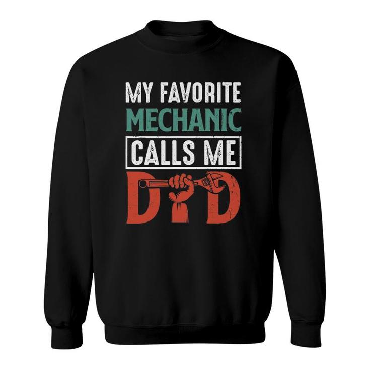 My Favorite Mechanic Calls Me Dad Funny Sweatshirt