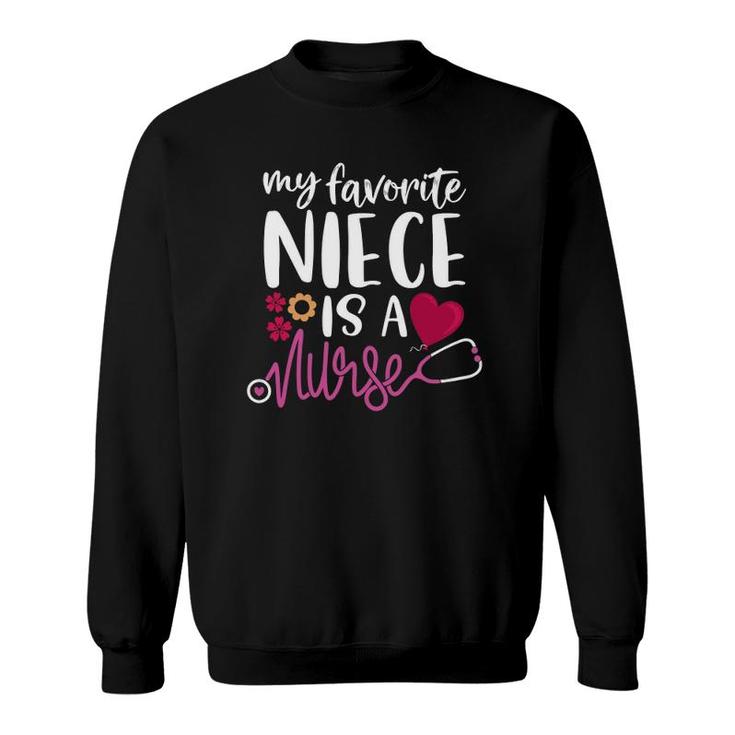 My Favorite Niece Is A Nurse - Uncle Aunt Of A Niece Nurse Sweatshirt