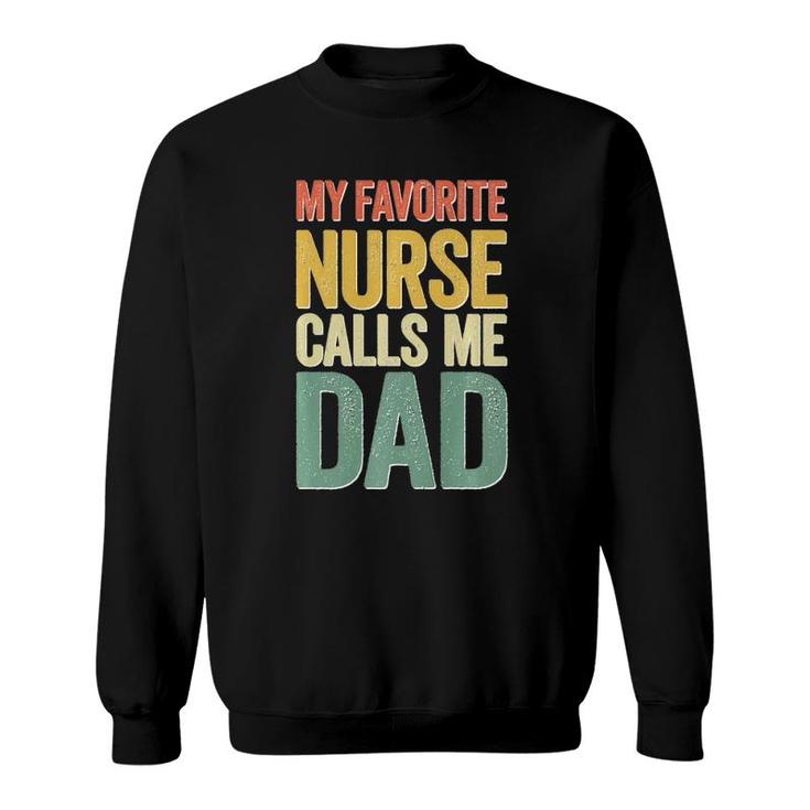 My Favorite Nurse Calls Me Dad Father's Day Sweatshirt