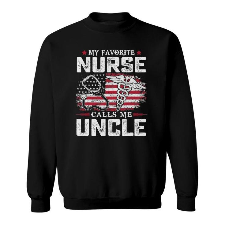 My Favorite Nurse Calls Me Uncle  Sweatshirt