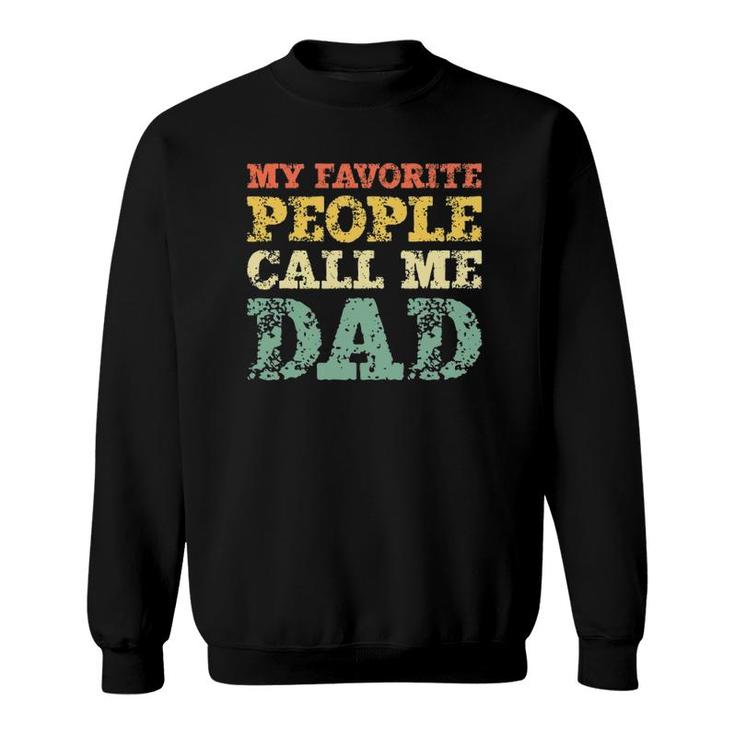 My Favorite People Call Me Dad Vintage Father Gift Christmas Sweatshirt