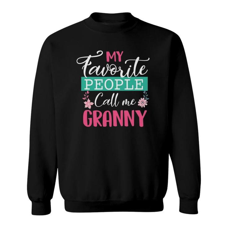 My Favorite People Call Me Granny Grandma Mother's Day Gifts Sweatshirt