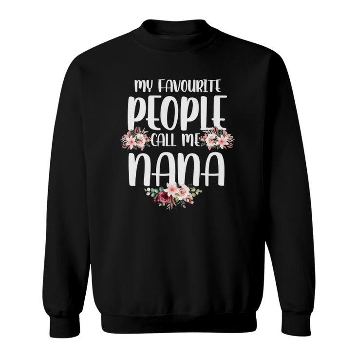 My Favorite People Call Me Nana Tee Mother's Day Sweatshirt