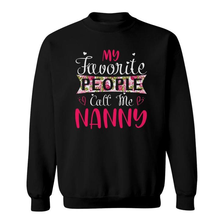 My Favorite People Call Me Nanny Tee For Mother's Women Sweatshirt