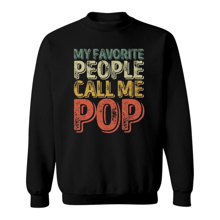 My Favorite People Call Me Pop Gift Father's Day Sweatshirt